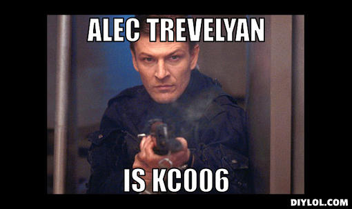 kc006-meme-generator-alec-trevelyan-is-kc006-b47fab.jpg