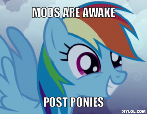 mlpfim-meme-generator-mods-are-awake-post-ponies-bee102-300x234.png