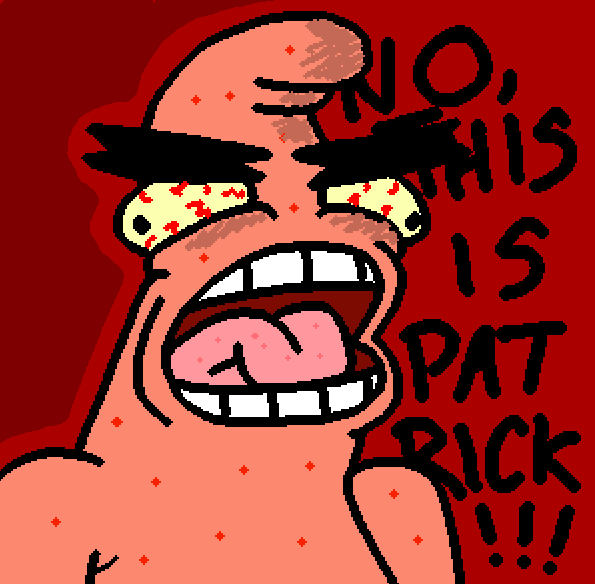 NO THIS IS PATRICK!.png