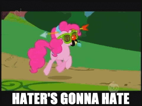 pony haters gonna hate.gif