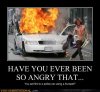 demotivational_posters_have_you_ever_been_so_angry_that_VERY_Demotivational_Pics-s492x452-79972-.jpg