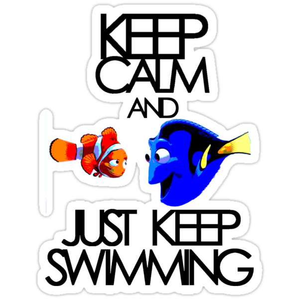 work.6373823.1.sticker,375x360.keep-calm-and-just-keep-swimming-v1.png