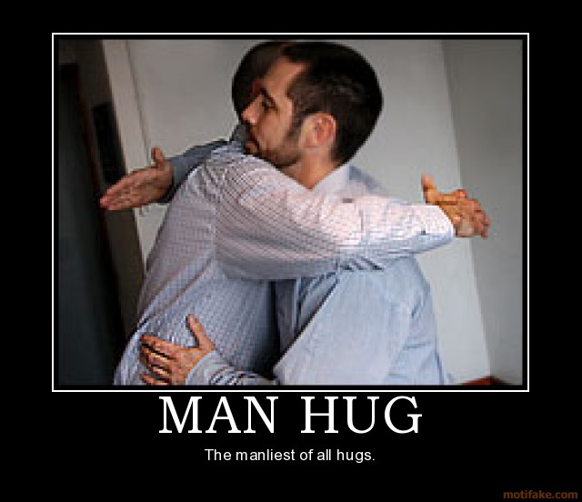 man-hug-man-hug-manly-demotivational-poster-12147838731.jpg